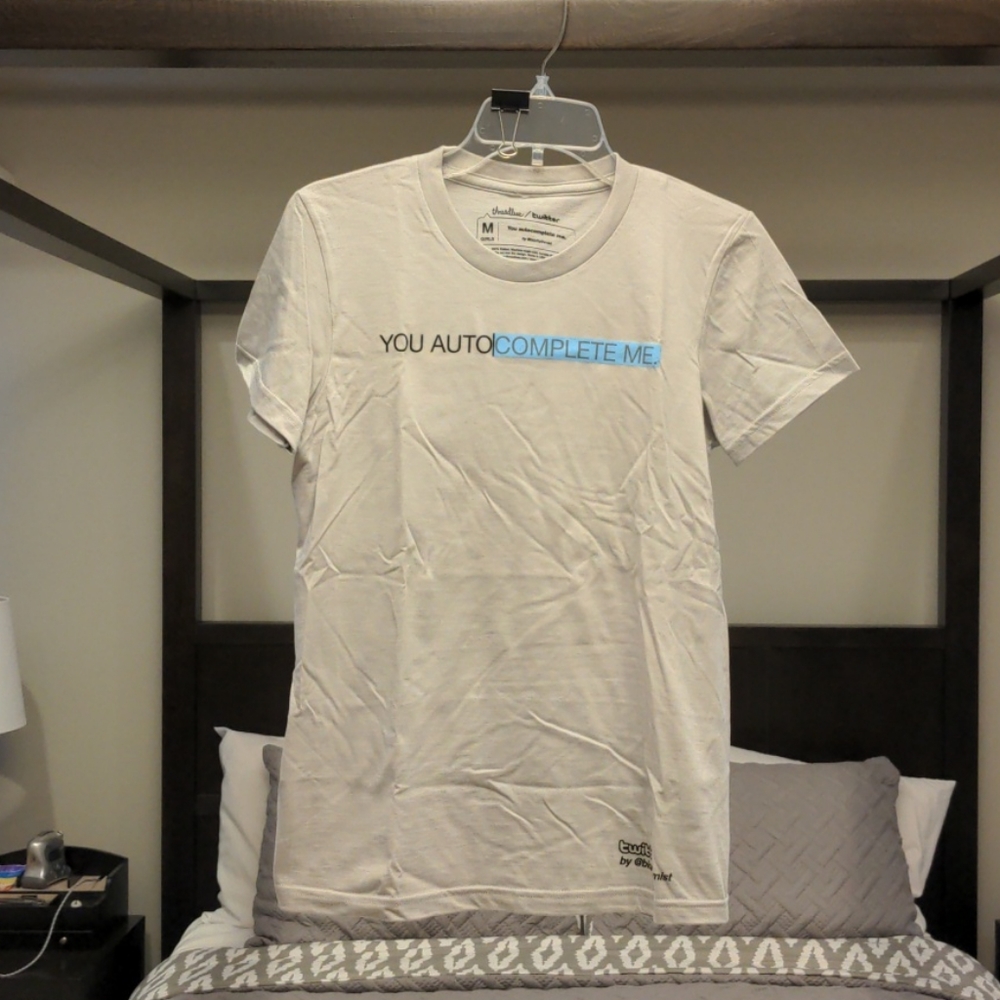You Autocomplete Me T-shirt